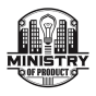 Ministry of Product